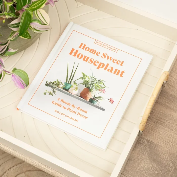 Home Sweet Houseplant: A Room-by-Room Guide to Plant Decor by Baylor Chapman