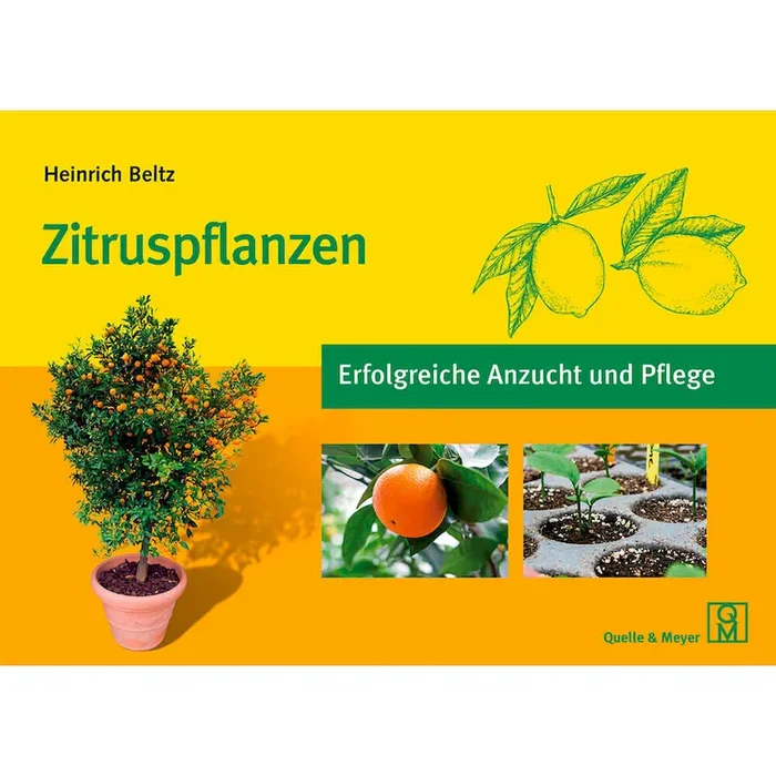 Zitruspflanzen – Erfolgreiche Anzucht und Pflege Heinrich Beltz – Bestellnummer 7716215